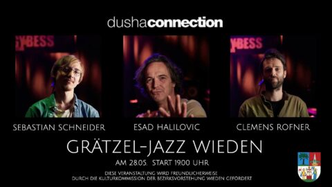 00.Poster Grätzel-Jazz WIEDEN, Dusha Connection (28.05.2021)